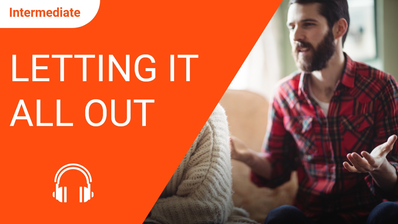 Letting it All Out | ChinesePod
