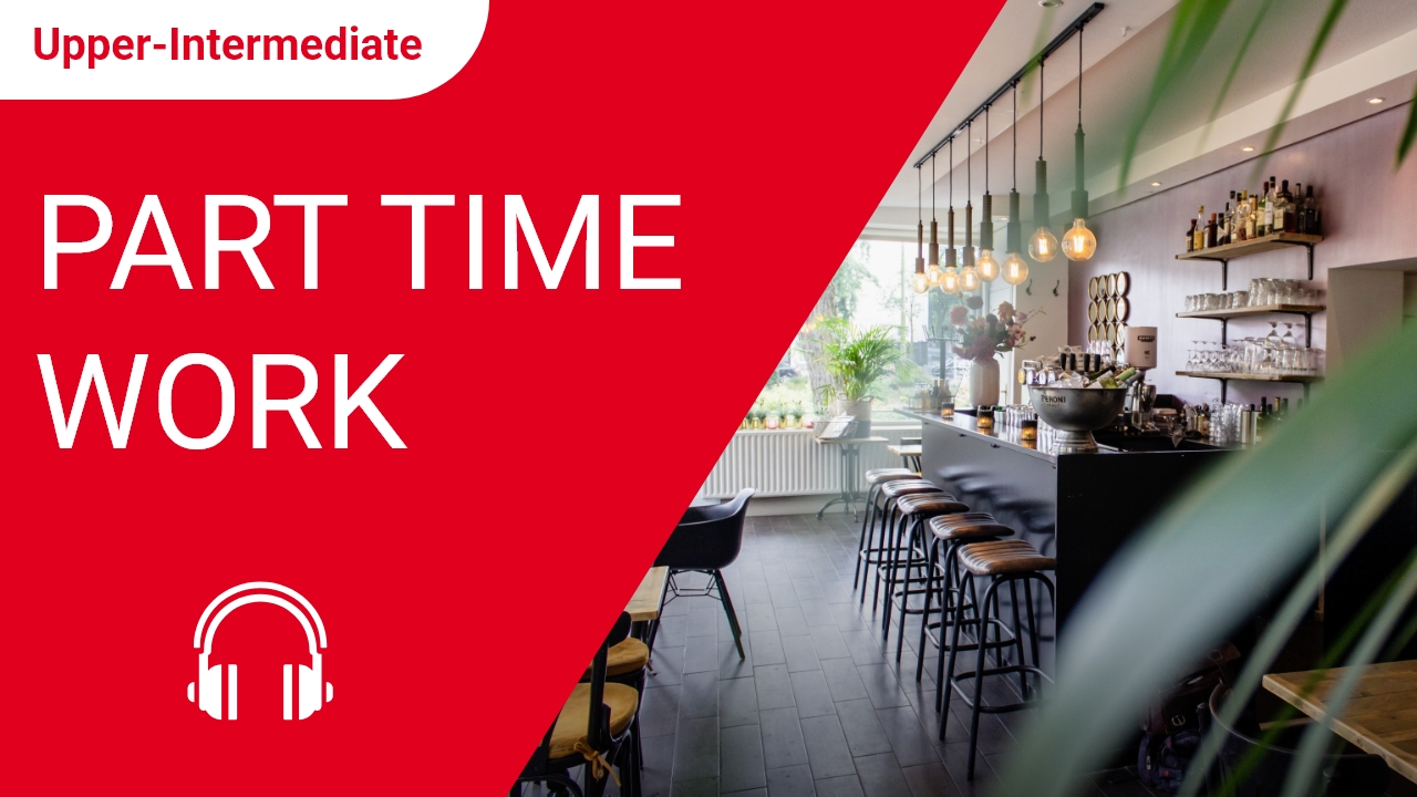 Part Time Work - 打工 | ChinesePod