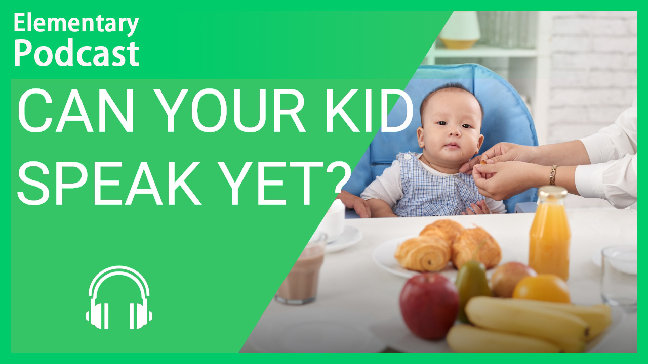 Can Your Kid Speak Yet? | ChinesePod