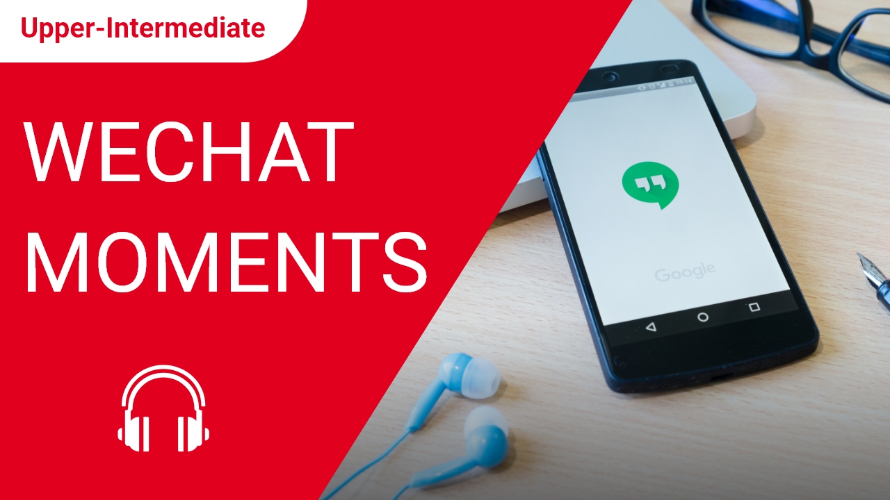 WeChat Moments - 朋友圈 | ChinesePod