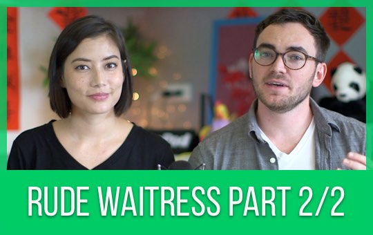 Rude Waitress Part 2/2 | ChinesePod