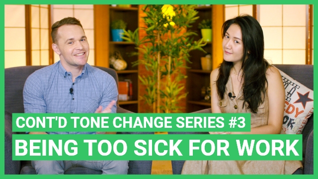 Continued Tone Change Series #3 - Being Too Sick for Work | ChinesePod