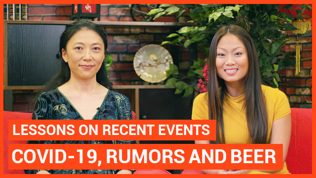 COVID-19, Rumors and Beer | ChinesePod