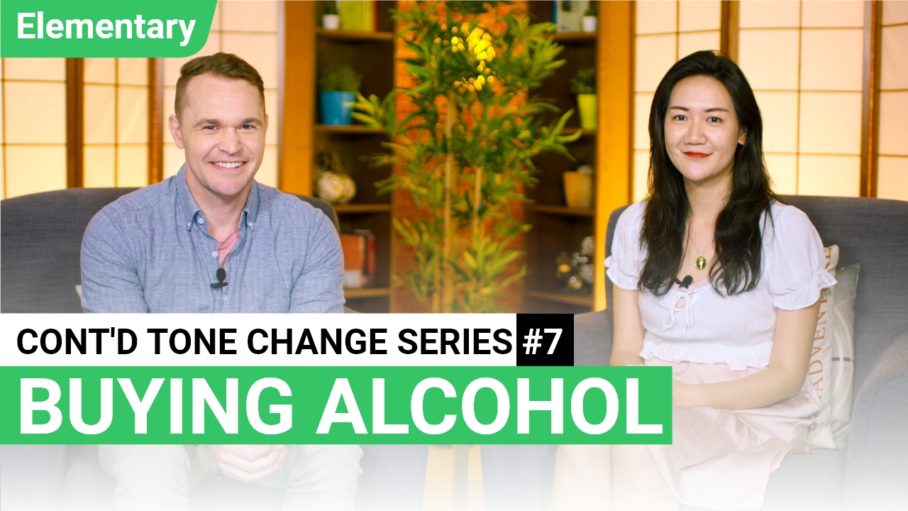 Continued Tone Change Series #7 - Buying Alcohol | ChinesePod