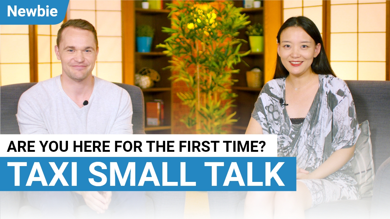 Taxi Small Talk: Are you here for the first time? | ChinesePod